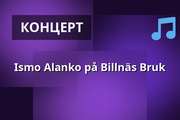 Ismo Alanko på Billnäs Bruk — Billnäsin Ruukki, Billnäs