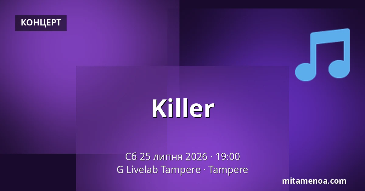 Killer — G Livelab Tampere, Tammerfors