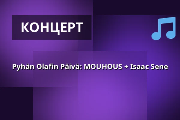 Pyhän Olafin Päivä: MOUHOUS + Isaac Sene — House of Olaf, Savonlinna