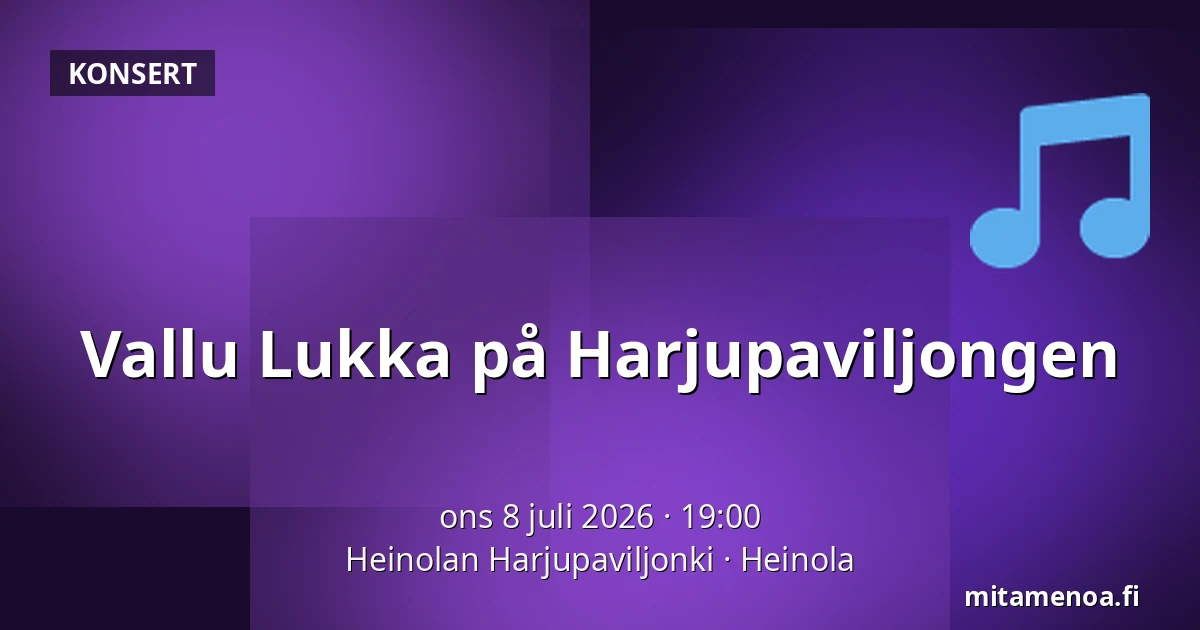 Vallu Lukka på Harjupaviljongen — Heinolan Harjupaviljonki, Heinola