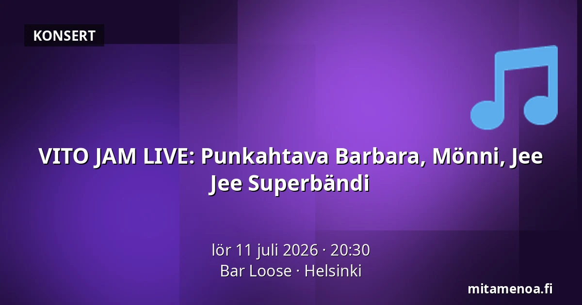 VITO JAM LIVE: Punkahtava Barbara, Mönni, Jee Jee Superbändi — Bar Loose, Helsingfors