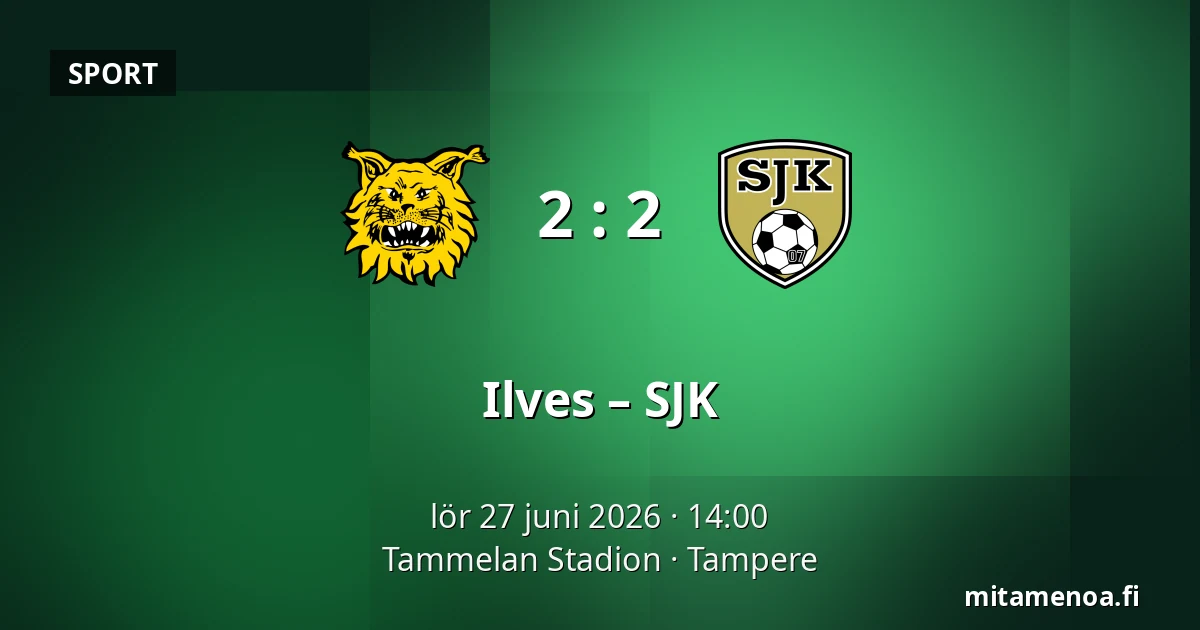Ilves – SJK — Tammelan Stadion, Tammerfors