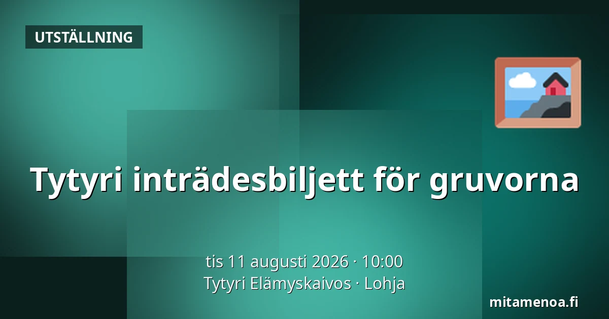 Tytyri inträdesbiljett för gruvorna — Tytyri Elämyskaivos, Lojo