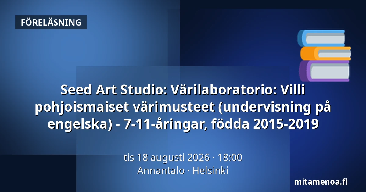 Seed Art Studio: Värilaboratorio: Villi pohjoismaiset värimusteet (undervisning på engelska) - 7-11-åringar, födda 2015-2019 — Annantalo, Helsingfors
