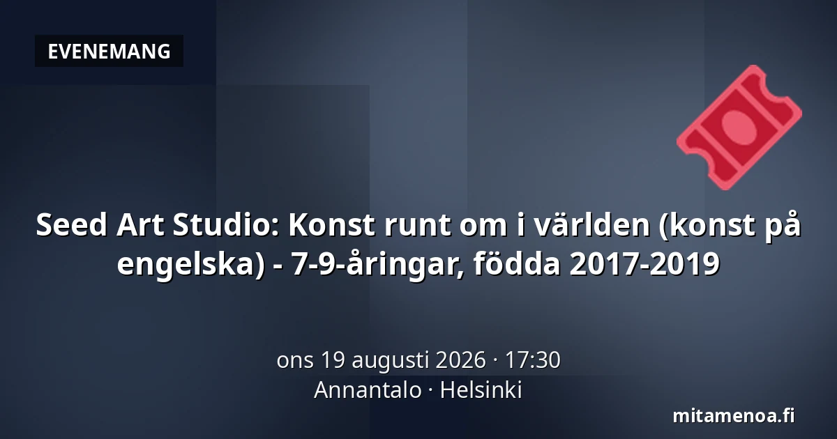Seed Art Studio: Konst runt om i världen (konst på engelska) - 7-9-åringar, födda 2017-2019 — Annantalo, Helsingfors