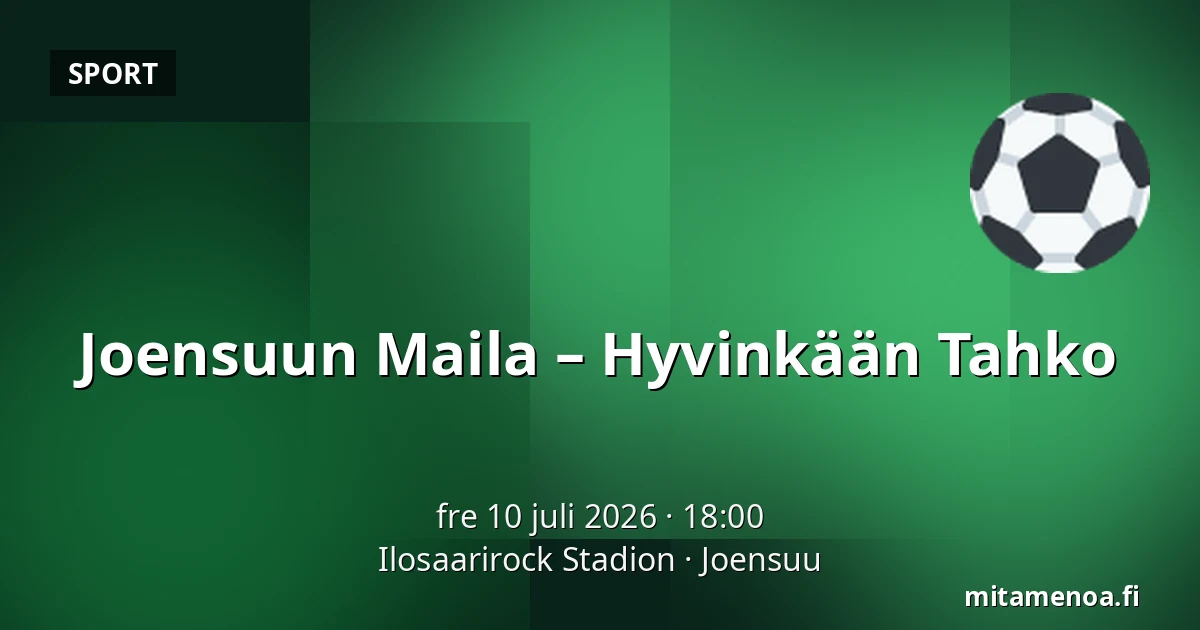Joensuun Maila – Hyvinkään Tahko — Ilosaarirock Stadion, Joensuu