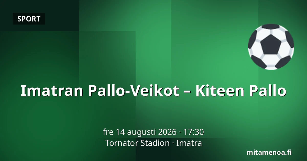 Imatran Pallo-Veikot – Kiteen Pallo — Tornator Stadion, Imatra