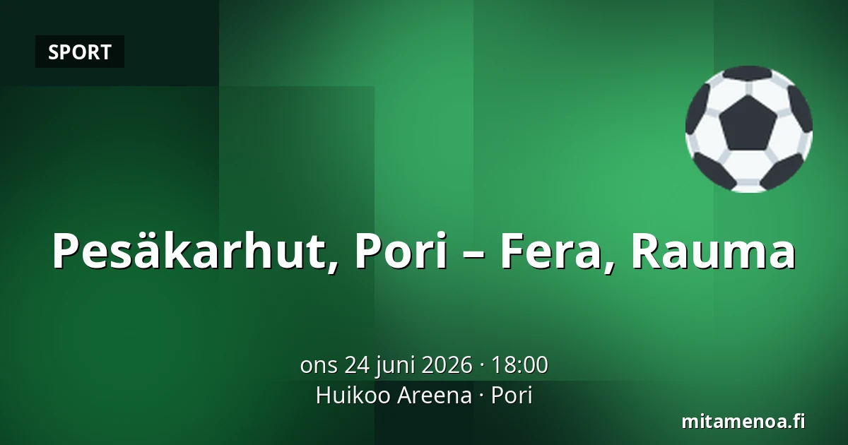 Pesäkarhut, Pori – Fera, Rauma — Huikoo Areena, Björneborg