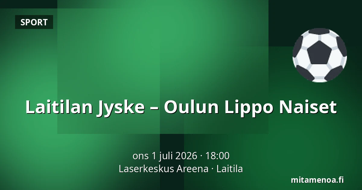 Laitilan Jyske – Oulun Lippo Naiset — Laserkeskus Areena, Laitila