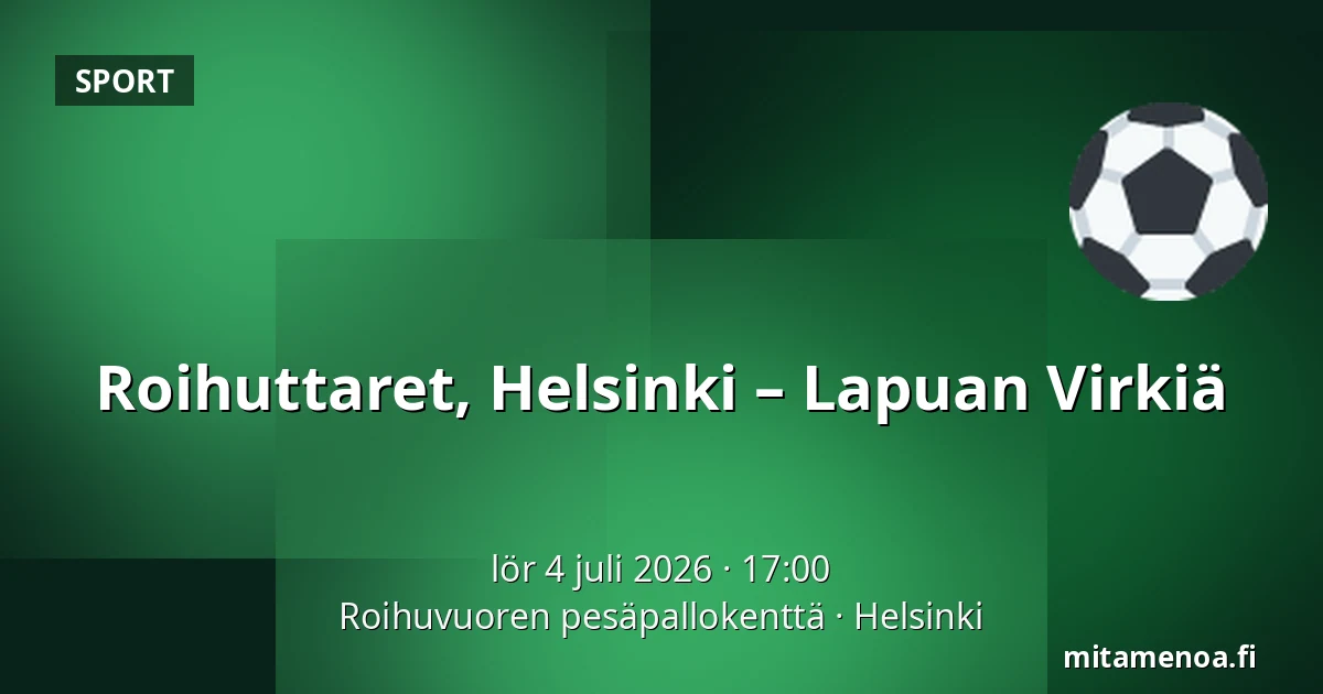 Roihuttaret, Helsinki – Lapuan Virkiä — Roihuvuoren pesäpallokenttä, Helsingfors