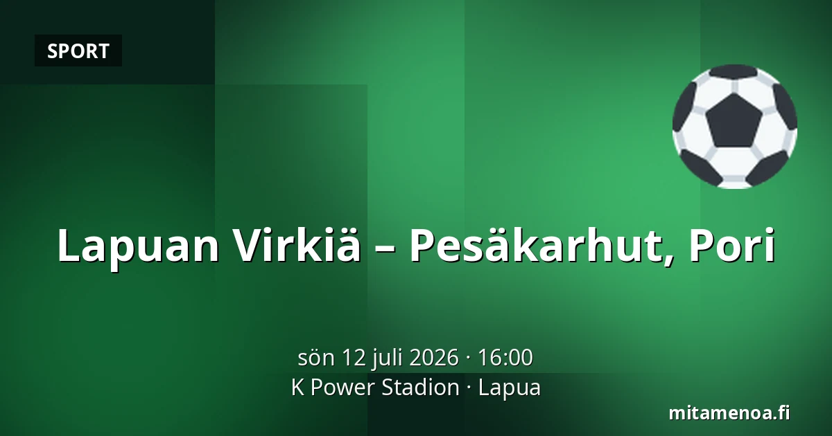 Lapuan Virkiä – Pesäkarhut, Pori — K Power Stadion, Lappo