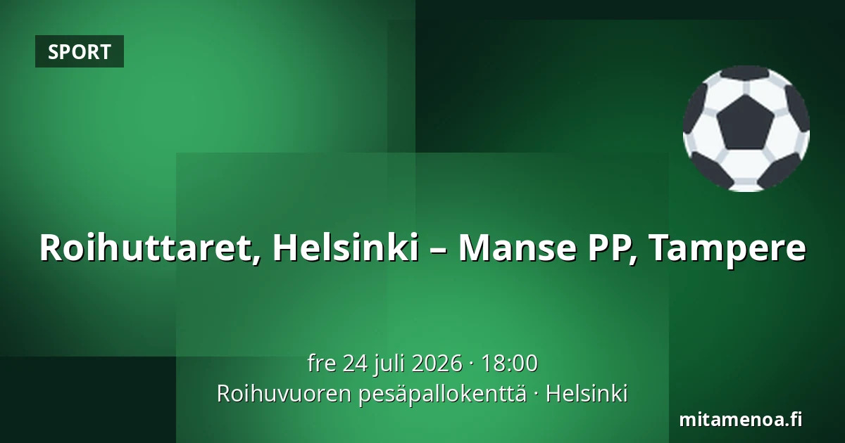 Roihuttaret, Helsinki – Manse PP, Tampere — Roihuvuoren pesäpallokenttä, Helsingfors