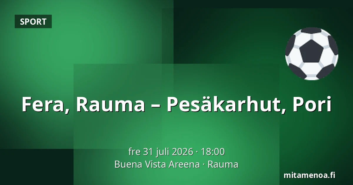 Fera, Rauma – Pesäkarhut, Pori — Buena Vista Areena, Raumo