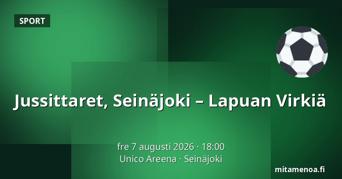 Jussittaret, Seinäjoki – Lapuan Virkiä — Unico Areena, Seinäjoki