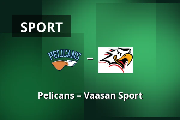 Pelicans – Vaasan Sport — Lahtis