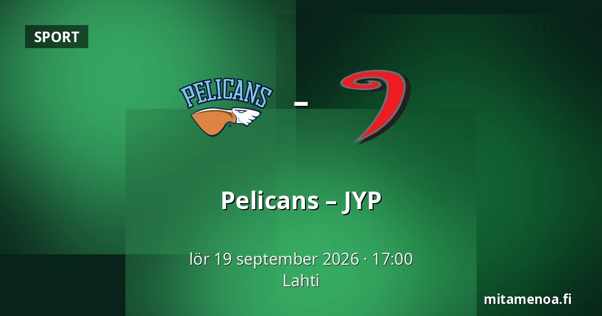 Pelicans – JYP — Lahtis