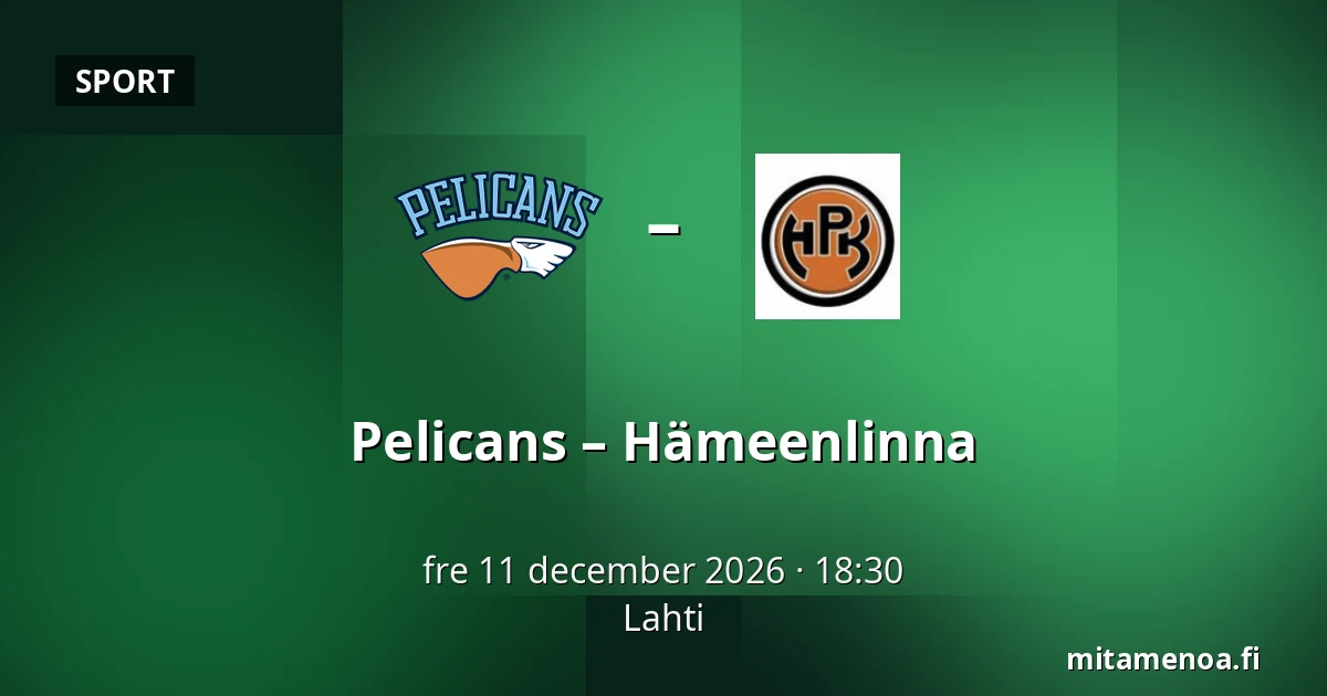 Pelicans – Hameenlinna — Lahtis