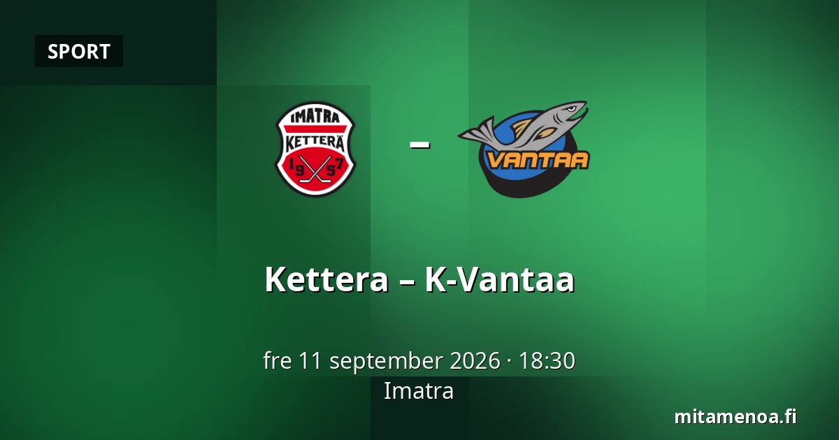 Kettera – K-Vantaa — Imatra