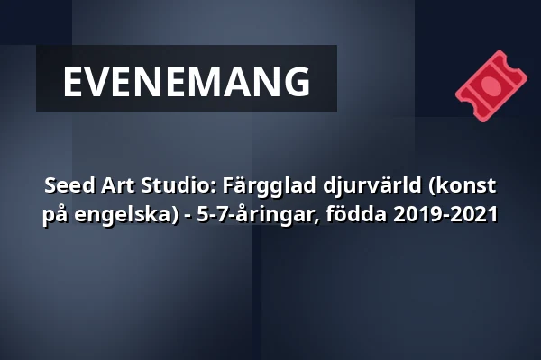Seed Art Studio: Färgglad djurvärld (konst på engelska) - 5-7-åringar, födda 2019-2021 — Annantalo, Helsingfors
