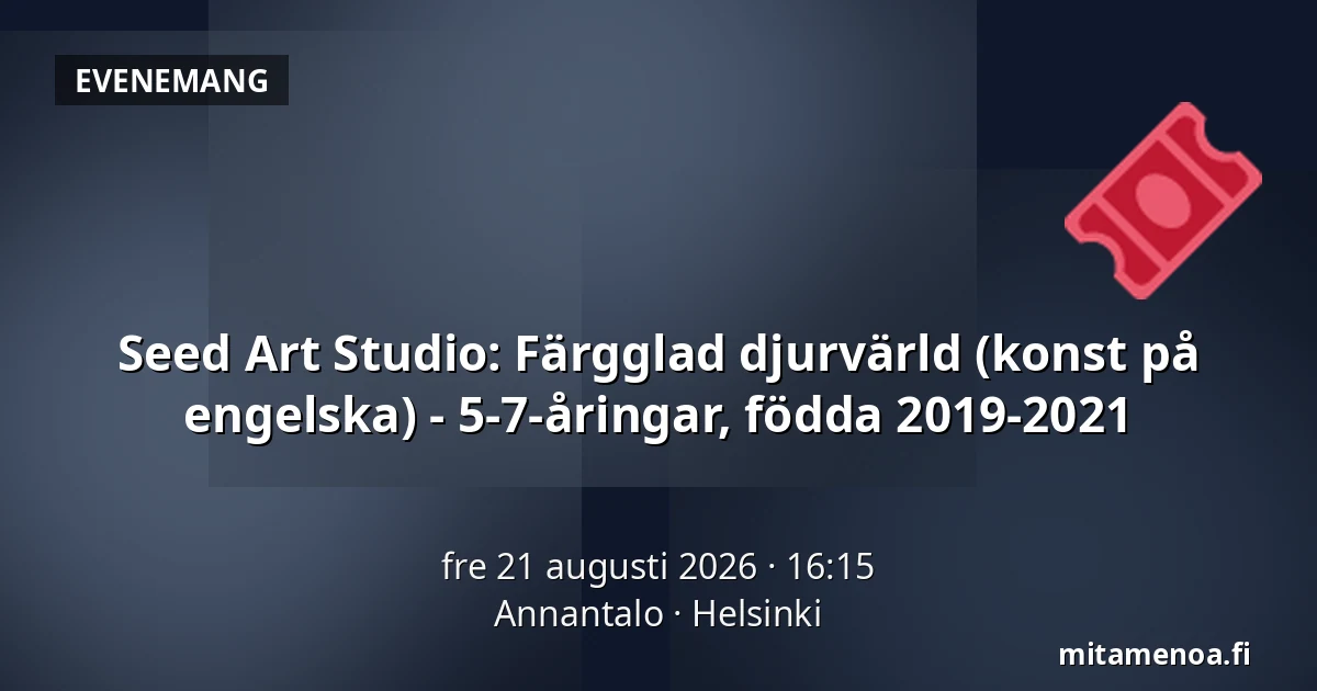 Seed Art Studio: Färgglad djurvärld (konst på engelska) - 5-7-åringar, födda 2019-2021 — Annantalo, Helsingfors
