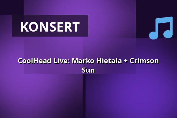 CoolHead Live: Marko Hietala + Crimson Sun — CoolHead Brew Viikki, Helsingfors