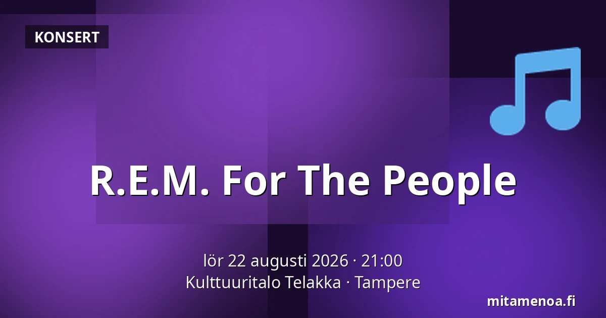 R.E.M. For The People — Kulttuuritalo Telakka, Tammerfors