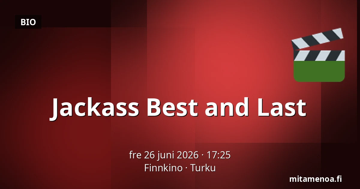 Jackass Best and Last — Finnkino, Åbo