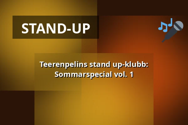Teerenpelins stand up-klubb: Sommarspecial vol. 1 — Ravintola Teerenpeli, Tammerfors