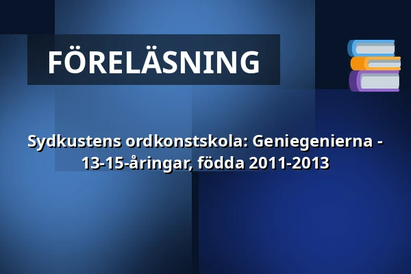 Sydkustens ordkonstskola: Geniegenierna - 13-15-åringar, födda 2011-2013 — Annantalo, Helsingfors