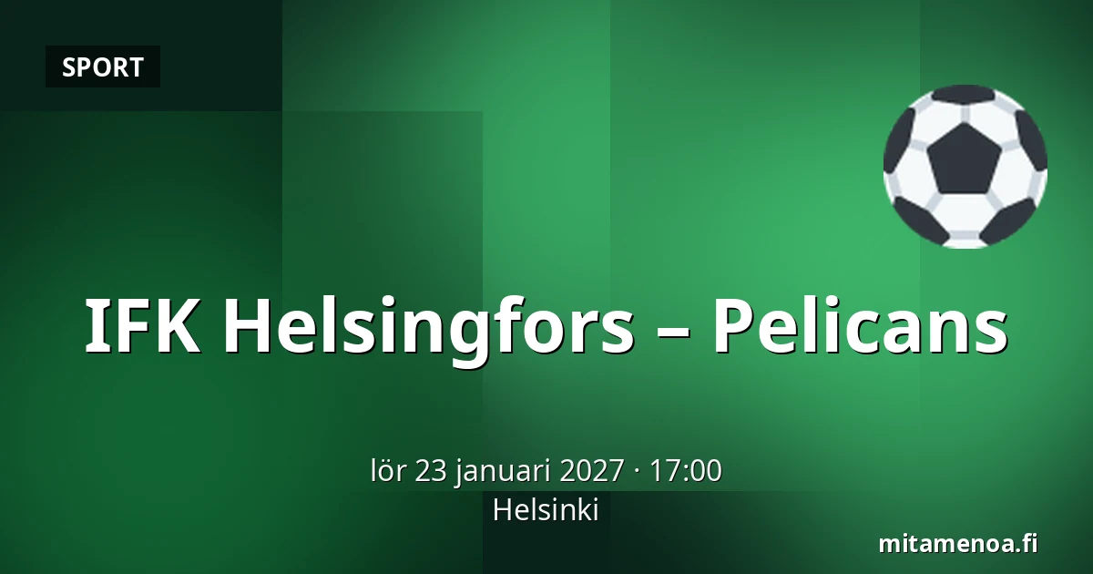 IFK Helsinki – Pelicans — Helsingfors