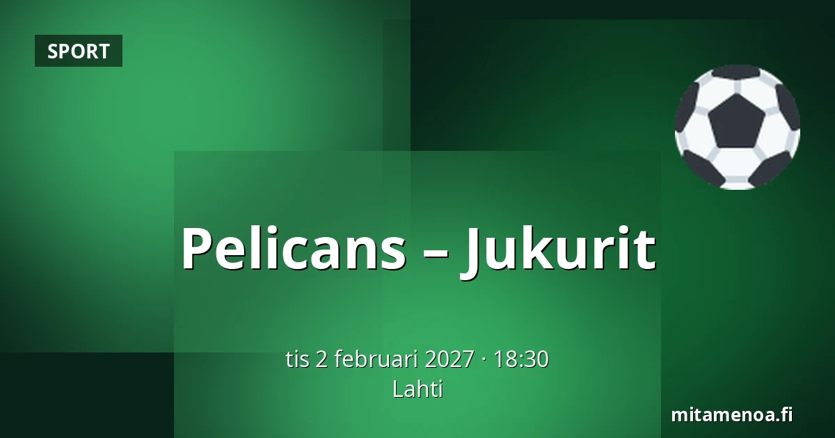 Pelicans – Jukurit — Lahtis