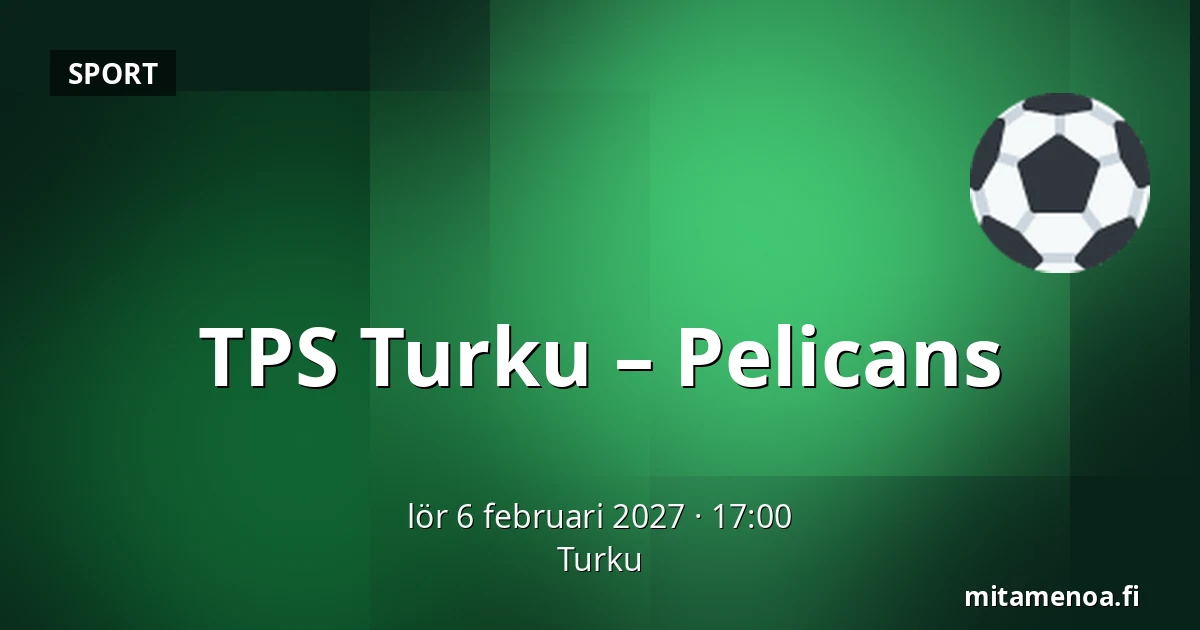 TPS Turku – Pelicans — Åbo