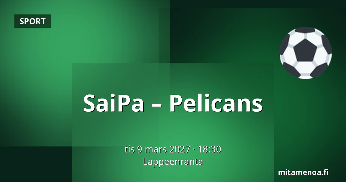SaiPa – Pelicans — Villmanstrand