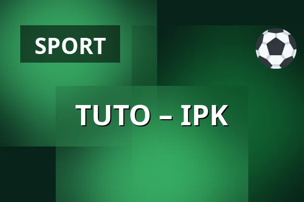 TUTO – IPK