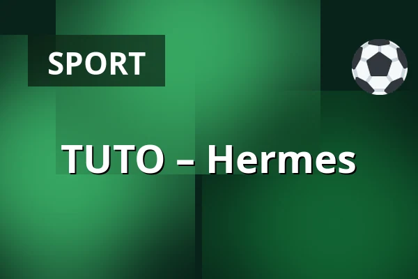 TUTO – Hermes