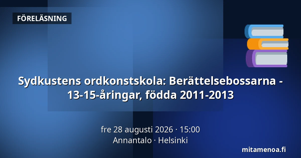 Sydkustens ordkonstskola: Berättelsebossarna - 13-15-åringar, födda 2011-2013 — Annantalo, Helsingfors