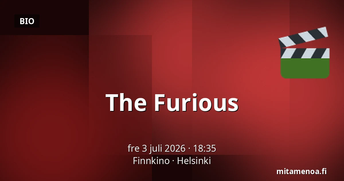 The Furious — Finnkino, Helsingfors
