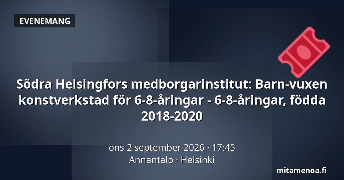 Södra Helsingfors medborgarinstitut: Barn-vuxen konstverkstad för 6-8-åringar - 6-8-åringar, födda 2018-2020 — Annantalo, Helsingfors