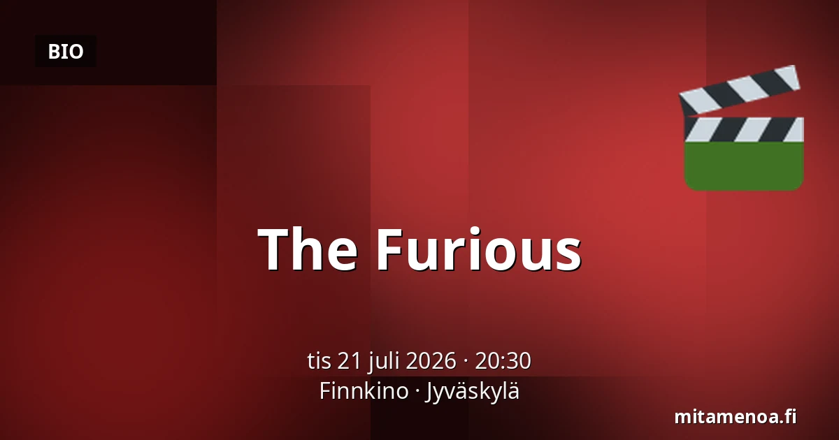 The Furious — Finnkino, Jyväskylä