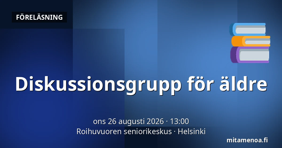 Diskussionsgrupp för äldre — Roihuvuoren seniorikeskus, Helsingfors