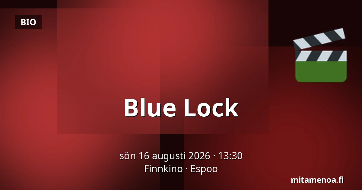 Blue Lock — Finnkino, Esbo