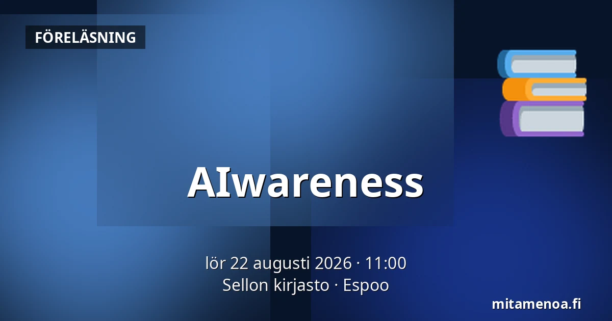 AIwareness — Sellon kirjasto, Esbo