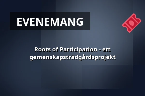Roots of Participation - ett gemenskapsträdgårdsprojekt — Sellon kirjasto, Esbo