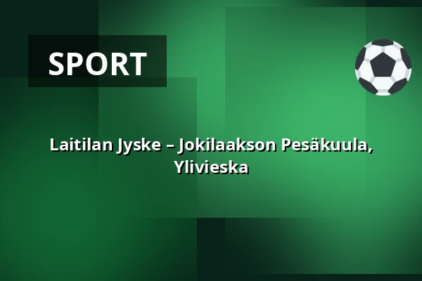 Laitilan Jyske – Jokilaakson Pesäkuula, Ylivieska — Laserkeskus Areena, Laitila
