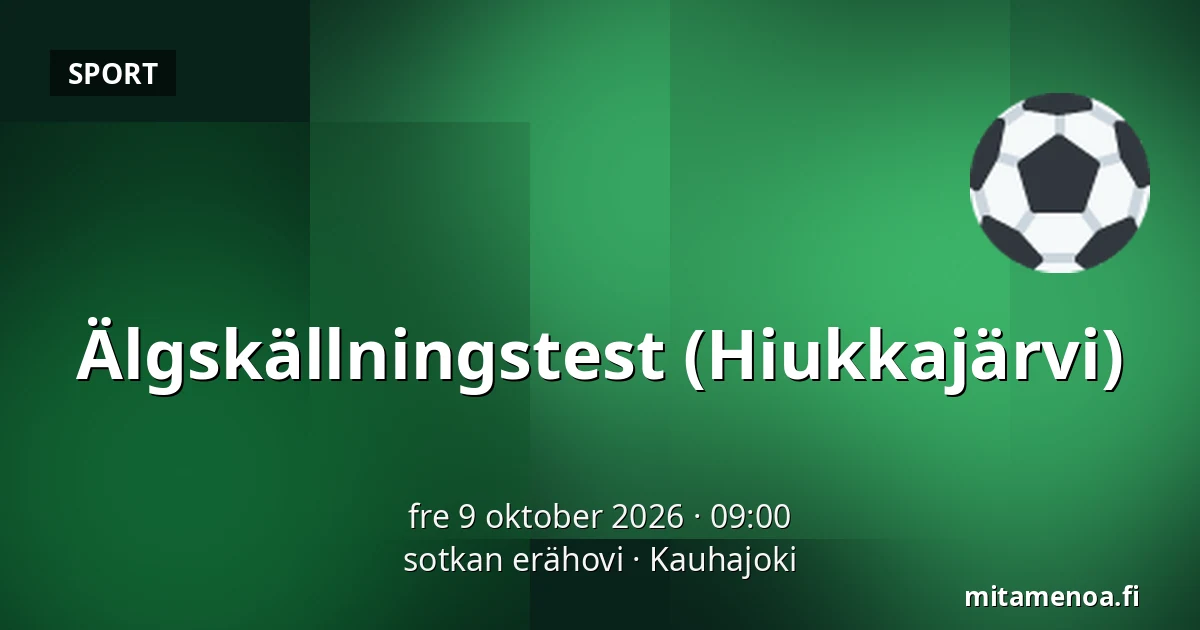 Älgskällningstest (Hiukkajärvi) — sotkan erähovi, Kauhajoki