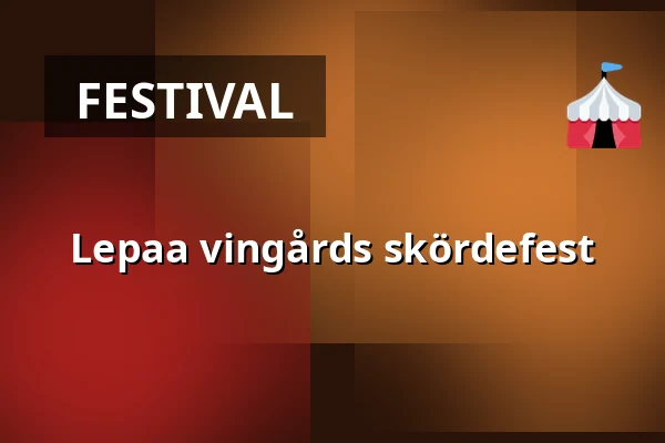 Lepaa vingårds skördefest — Lepaan Puutarhamuseo, Lepaa