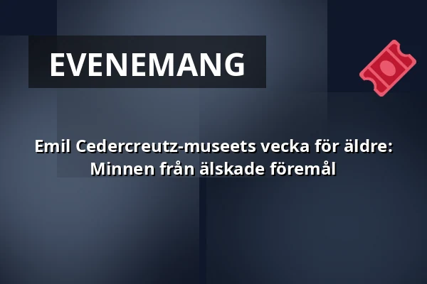 Emil Cedercreutz-museets vecka för äldre: Minnen från älskade föremål — Emil Cedercreutzin museo, Harjavalta