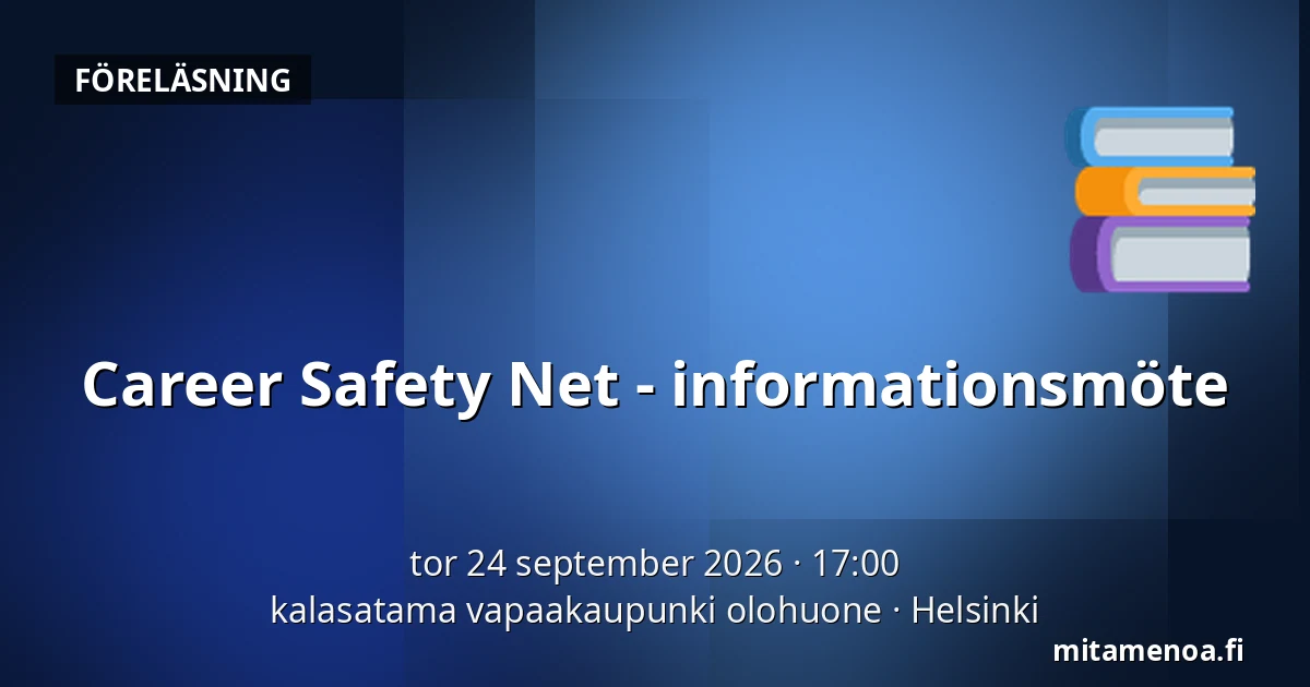 Career Safety Net - informationsmöte — kalasatama vapaakaupunki olohuone, Helsingfors