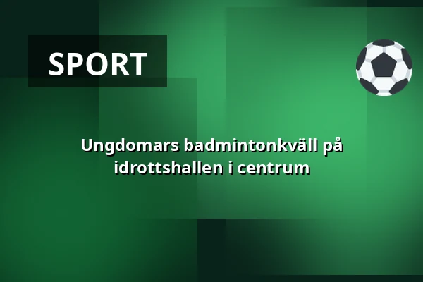 Ungdomars badmintonkväll på idrottshallen i centrum — Urheilutalo-uimahalli, Ylöjärvi
